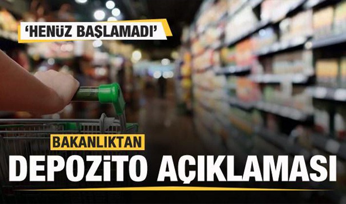 Bakanlıktan depozito açıklaması: Henüz başlamadı