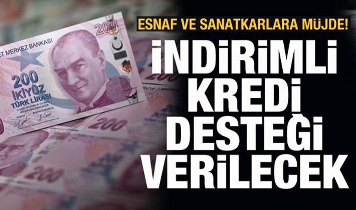 Esnaf ve sanatkarlara faiz indirimli kredi desteği