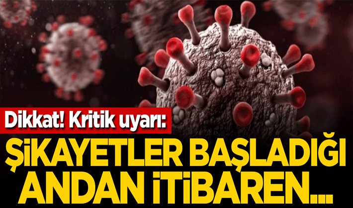 Dikkat! Kritik uyarı: Şikayetler başladığı andan itibaren...