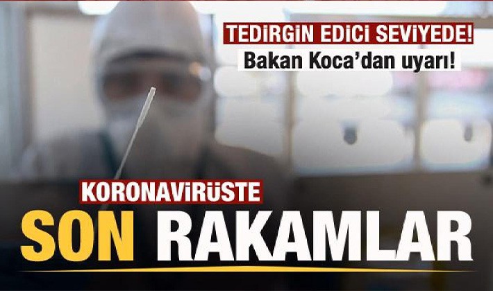 7 Ocak koronavirüs tablosu açıklandı!