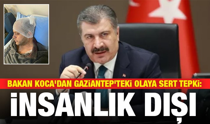 Bakan Koca'dan Gaziantep'teki olaya sert tepki: İnsanlık dışı!