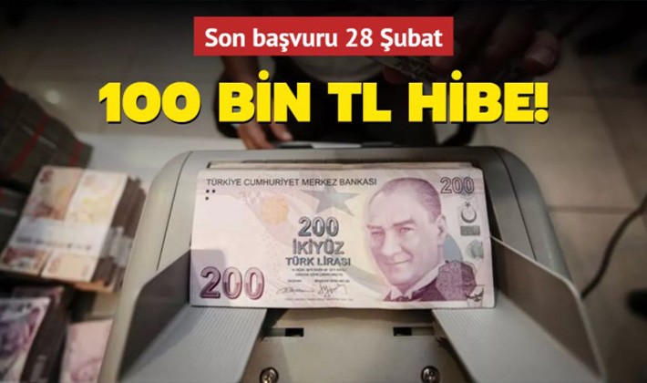 100 bin TL hibe! Son başvuru 28 Şubat