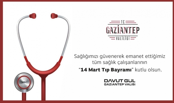 VALİ DAVUT GÜL’ÜN 14 MART TIP BAYRAMI MESAJI