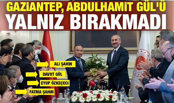 Gaziantep, Abdulhamit Gül'ü yalnız bırakmadı