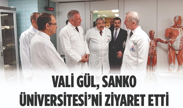 VALİ GÜL, SANKO ÜNİVERSİTESİ’Nİ ZİYARET ETTİ