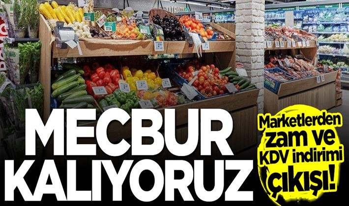 Marketlerden KDV indirimi ve zam açıklaması