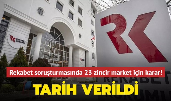 Rekabet soruşturmasında 23 zincir market için karar!