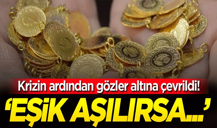 Krizin ardından gözler altına çevrildi! 'Eşik aşılırsa...'