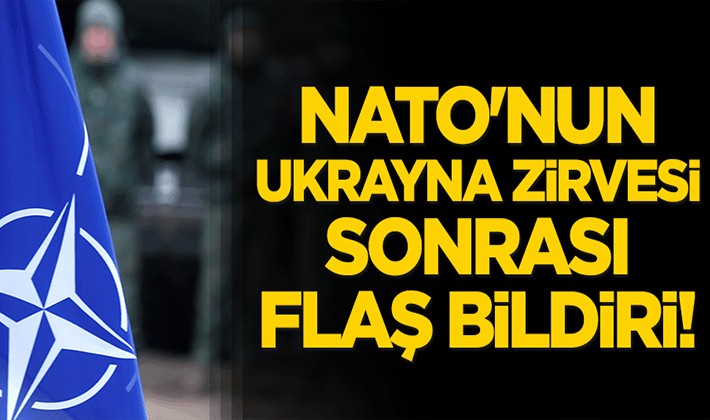 NATO'nun Ukrayna zirvesi sonrası flaş bildiri!