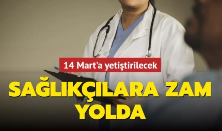 Sağlıkçılara zam yolda...