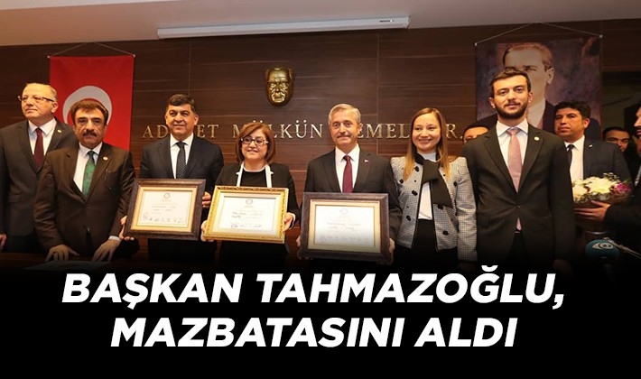 BAŞKAN TAHMAZOĞLU, MAZBATASINI ALDI