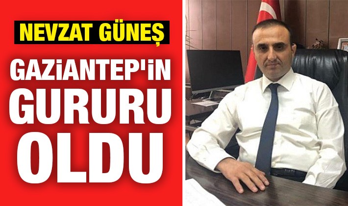 Nevzat Güneş Gaziantep'in gururu oldu