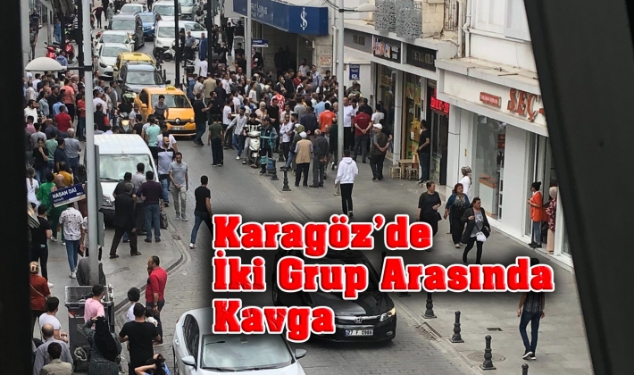 Karagöz cd. İki Grup Arasında Kavga