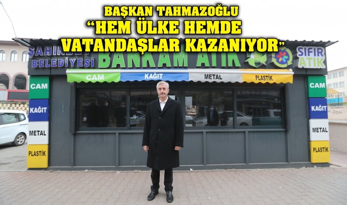 BAŞKAN TAHMAZOĞLU “HEM ÜLKE HEMDE VATANDAŞLAR KAZANIYOR”