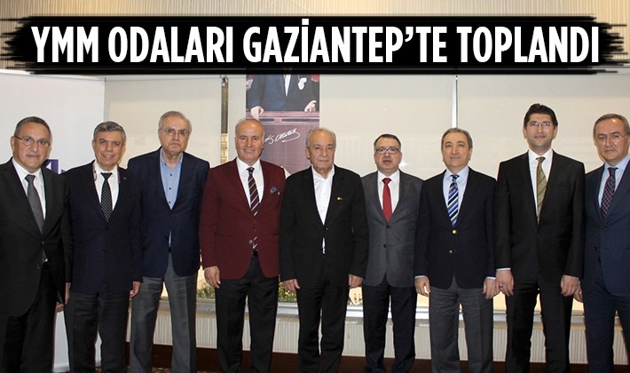 YMM ODALARI GAZİANTEP’TE TOPLANDI