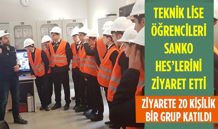 TEKNİK LİSE ÖĞRENCİLERİ SANKO HES’LERİNİ ZİYARET ETTİ