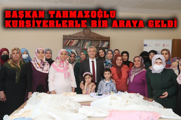 BAŞKAN TAHMAZOĞLU KURSİYERLERLE BİR ARAYA GELDİ