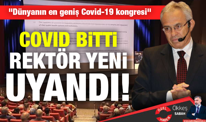 Covid bitti, Rektör yeni uyandı