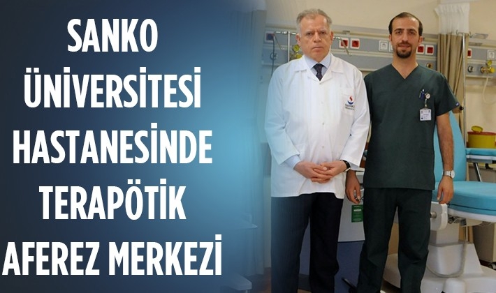 SANKO ÜNİVERSİTESİ HASTANESİNDE TERAPÖTİK AFEREZ MERKEZİ