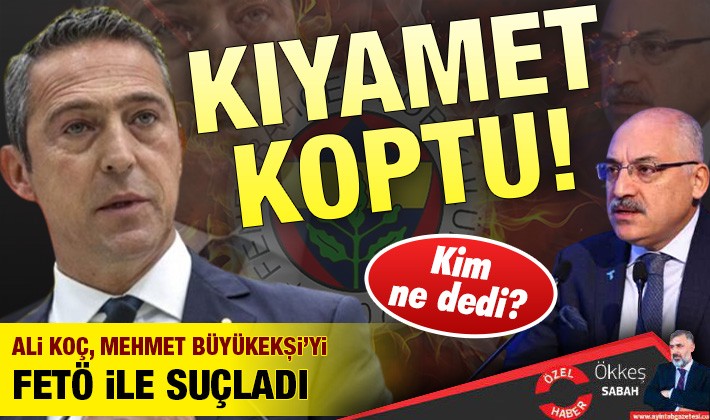 KIYAMET KOPTU! Ali Koç, Mehmet Büyükekşi'yi FETÖ ile suçladı