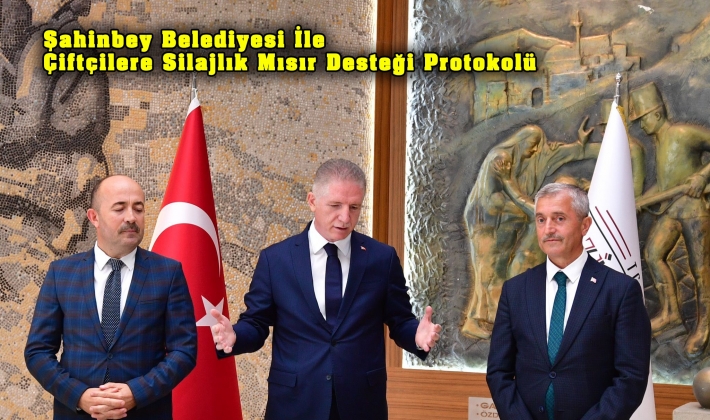 Şahinbey Belediyesi İle Çiftçilere Silajlık Mısır Desteği Protokolü