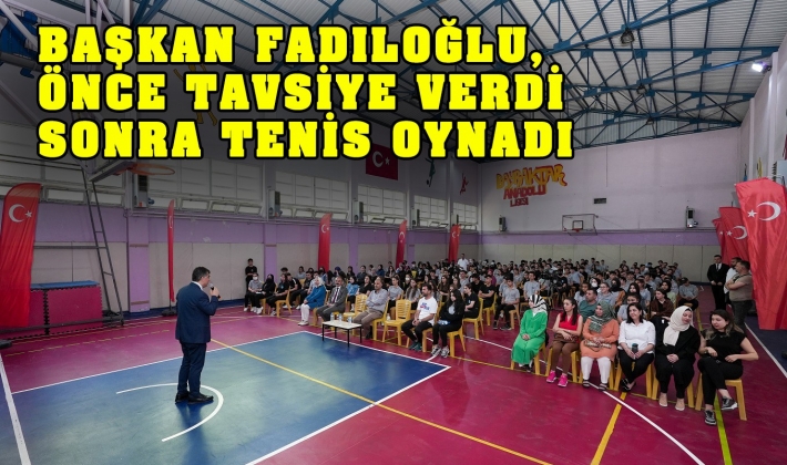 BAŞKAN FADILOĞLU, ÖNCE TAVSİYE VERDİ SONRA TENİS OYNADI