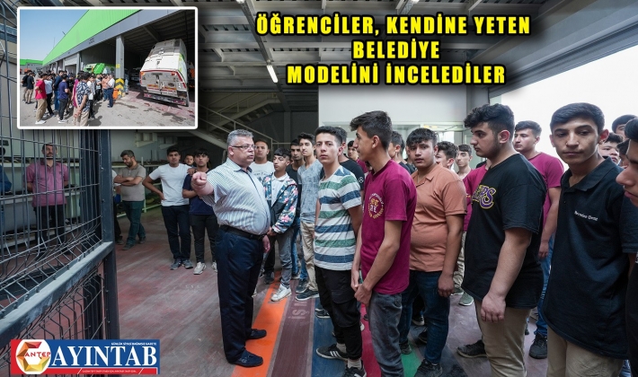 ÖĞRENCİLER, KENDİNE YETEN BELEDİYE MODELİNİ İNCELEDİLER