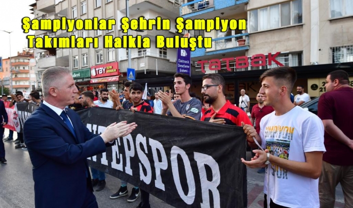 Şampiyonlar Şehrin Şampiyon Takımları Halkla Buluştu