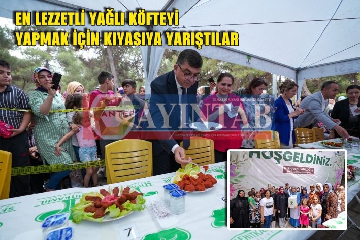 EN LEZZETLİ YAĞLI KÖFTEYİ YAPMAK İÇİN KIYASIYA YARIŞTILAR