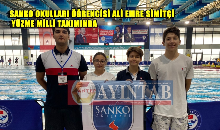 SANKO OKULLARI ÖĞRENCİSİ ALİ EMRE SİMİTÇİ YÜZME MİLLİ TAKIMINDA