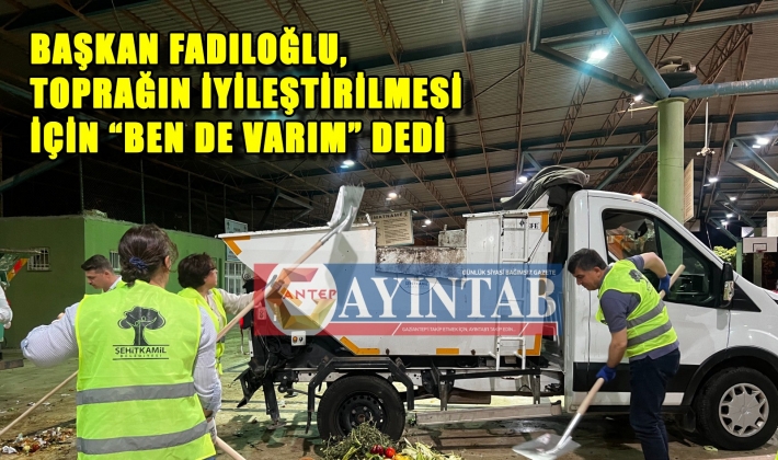 BAŞKAN FADILOĞLU, TOPRAĞIN İYİLEŞTİRİLMESİ İÇİN “BEN DE VARIM” DEDİ