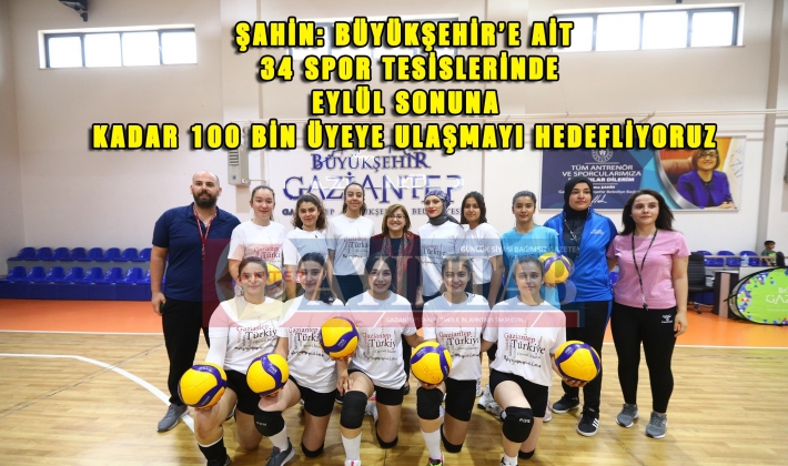 ŞAHİN: BÜYÜKŞEHİR’E AİT 34 SPOR TESİSLERİNDE EYLÜL SONUNA KADAR 100 BİN ÜYEYE ULAŞMAYI HEDEFLİYORUZ