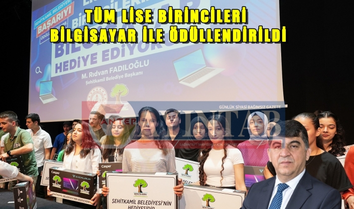 TÜM LİSE BİRİNCİLERİ BİLGİSAYAR İLE ÖDÜLLENDİRİLDİ