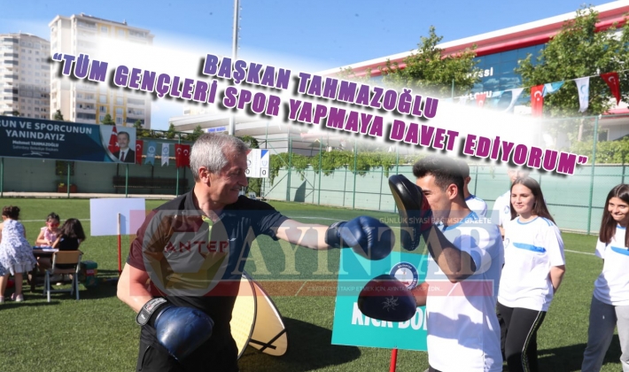 BAŞKAN TAHMAZOĞLU “TÜM GENÇLERİ SPOR YAPMAYA DAVET EDİYORUM”