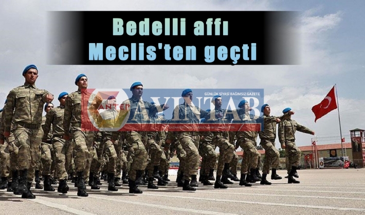 Bedelli affı Meclis'ten geçti