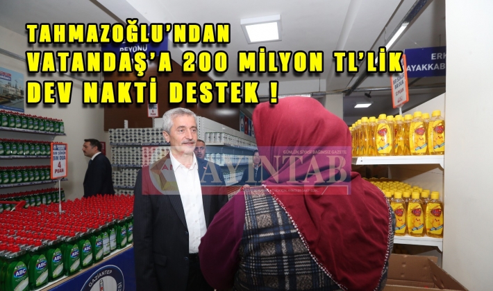 ŞAHİNBEY BELEDİYESİ’NDEN VATANDAŞ'A 200 MİLYON TL’LİK DEV NAKTİ DESTEK