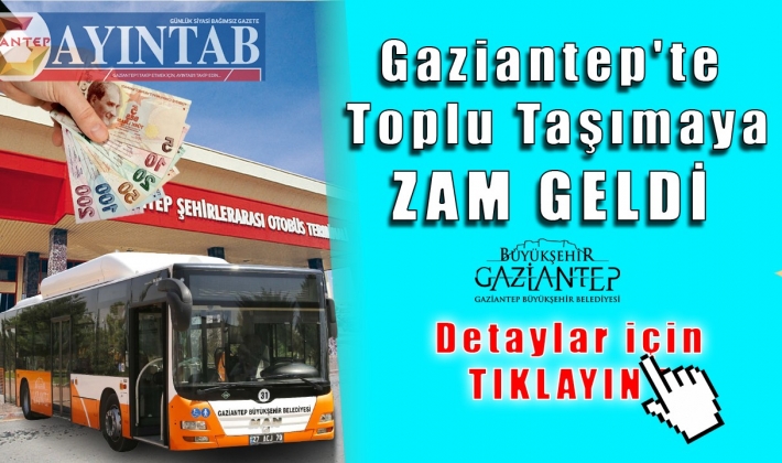 Gaziantep'te toplu taşımaya zam geldi