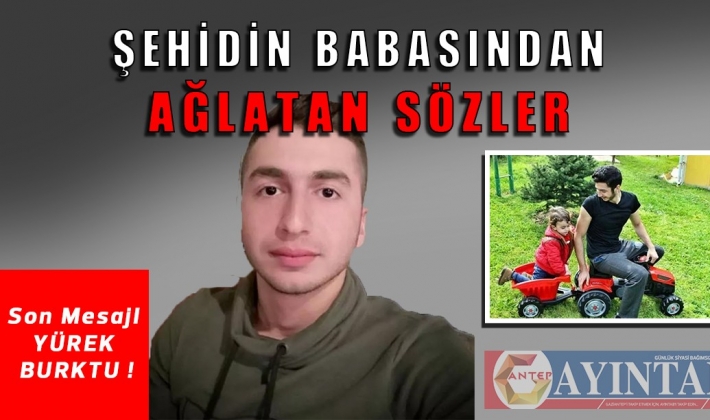 Şehit Uzman Çavuş Serkan Taşcı'nın babasından yürek burkan sözler