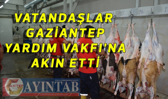 Vatandaşlar Gaziantep Yardım Vakfı’na Akın Etti