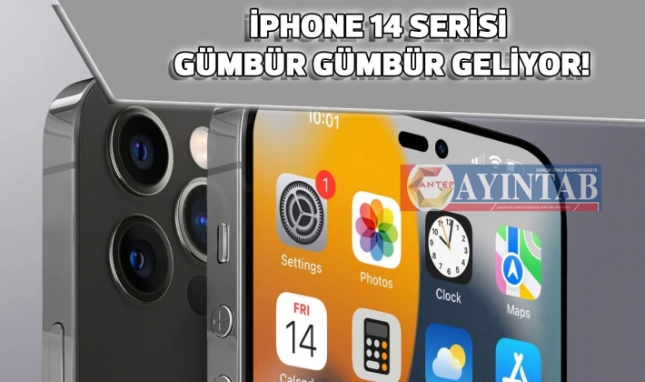 iPhone 14 serisi gümbür gümbür geliyor!