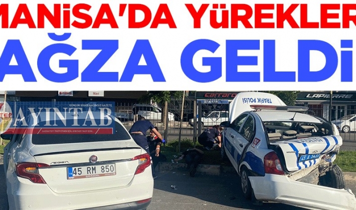 Manisa'da yürekler ağza geldi: 5'i polis 6 yaralı