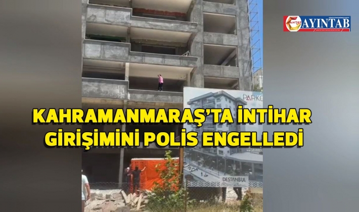 Kahramanmaraş’ta intihar girişimini polis engelledi