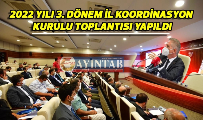 2022 Yılı 3. Dönem İl Koordinasyon Kurulu Toplantısı Yapıldı