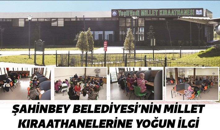 ŞAHİNBEY BELEDİYESİ’NİN MİLLET KIRAATHANELERİNE YOĞUN İLGİ