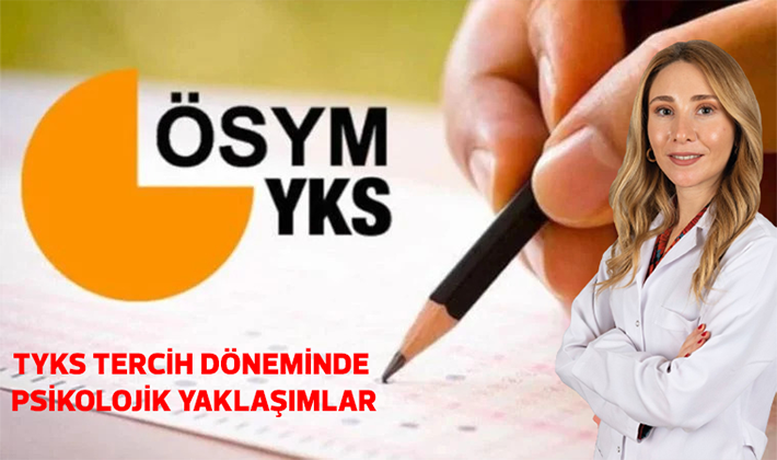 YKS TERCİH DÖNEMİNDE PSİKOLOJİK YAKLAŞIMLAR