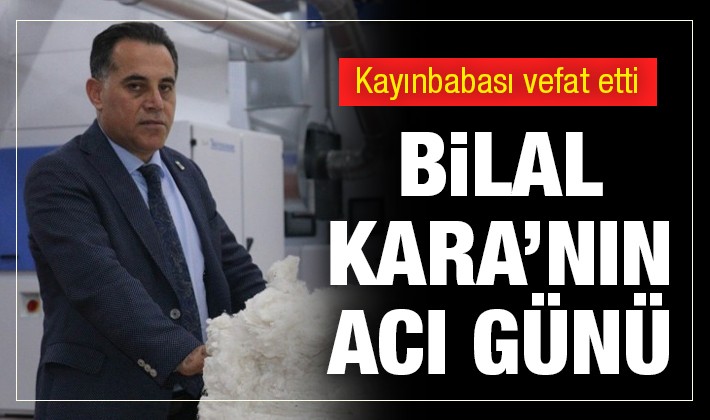 Bilal Kara'nın acı günü