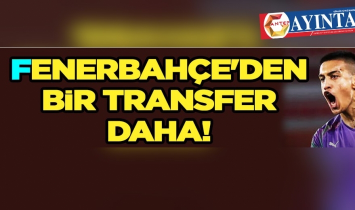 Fenerbahçe'den bir transfer daha!