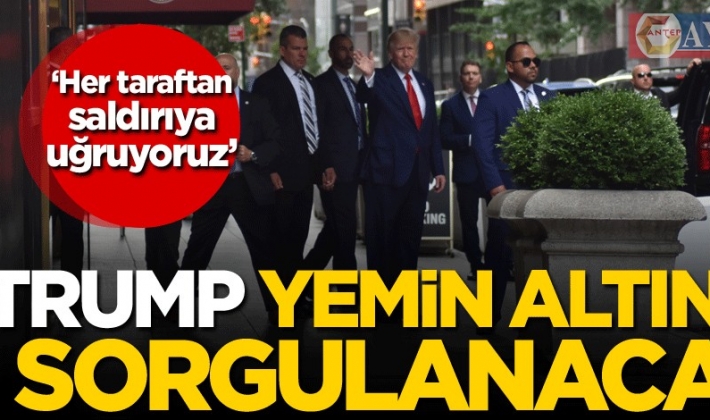 Trump, yemin altında sorgulanacak