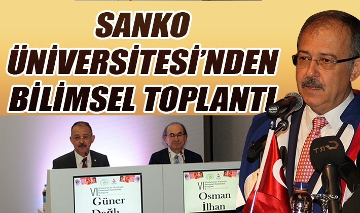 SANKO ÜNİVERSİTESİ’NDEN BİLİMSEL TOPLANTI