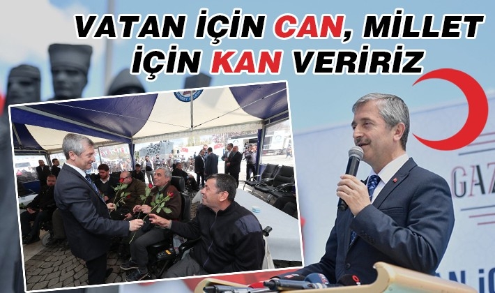 VATAN İÇİN CAN, MİLLET İÇİN KAN VERİRİZ